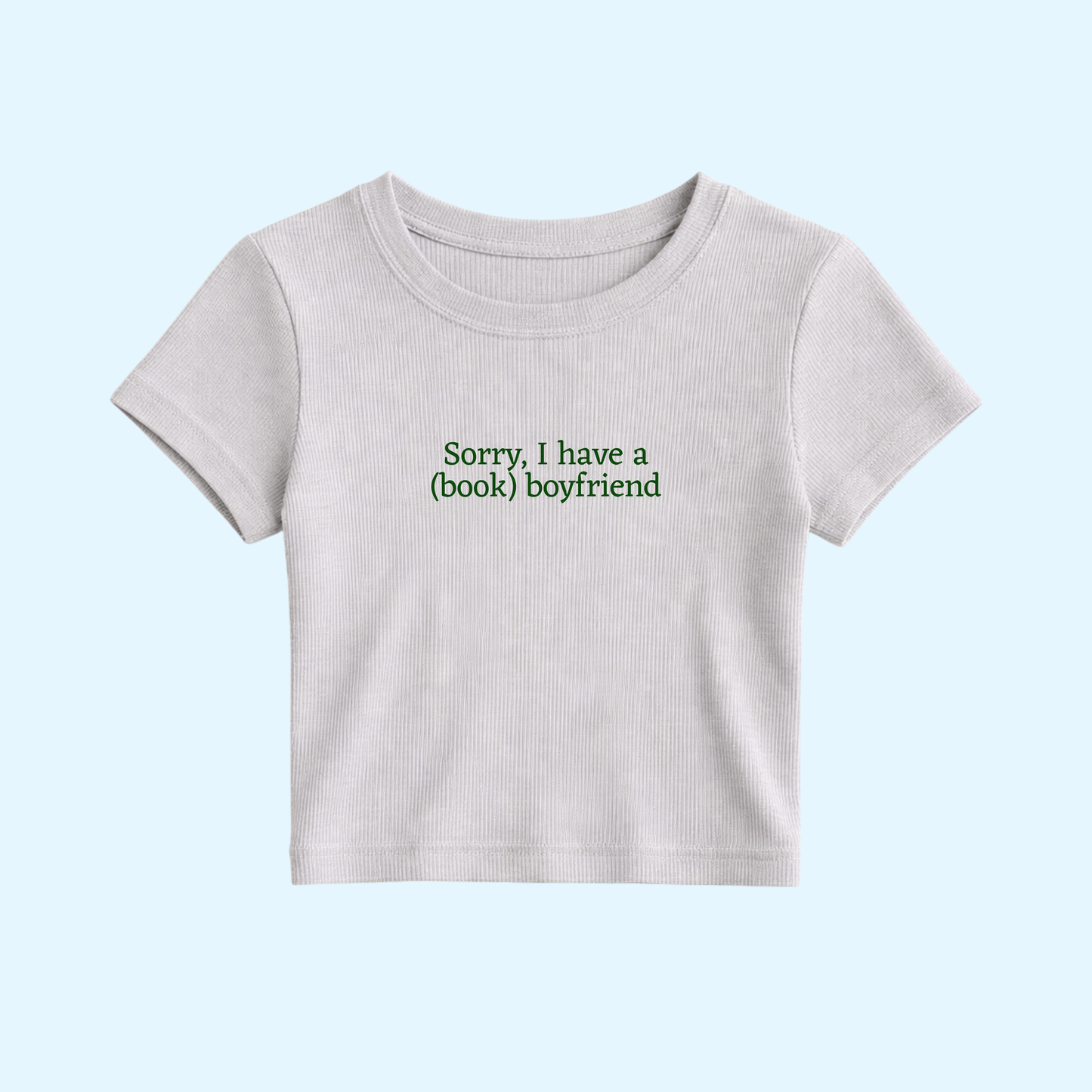 Baby Tee - Sorry, I Have A (Book) Boyfriend