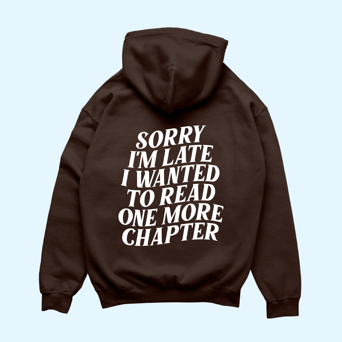 Hoodie - Sorry I‘m Late