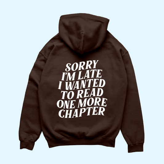 Hoodie - Sorry I‘m Late
