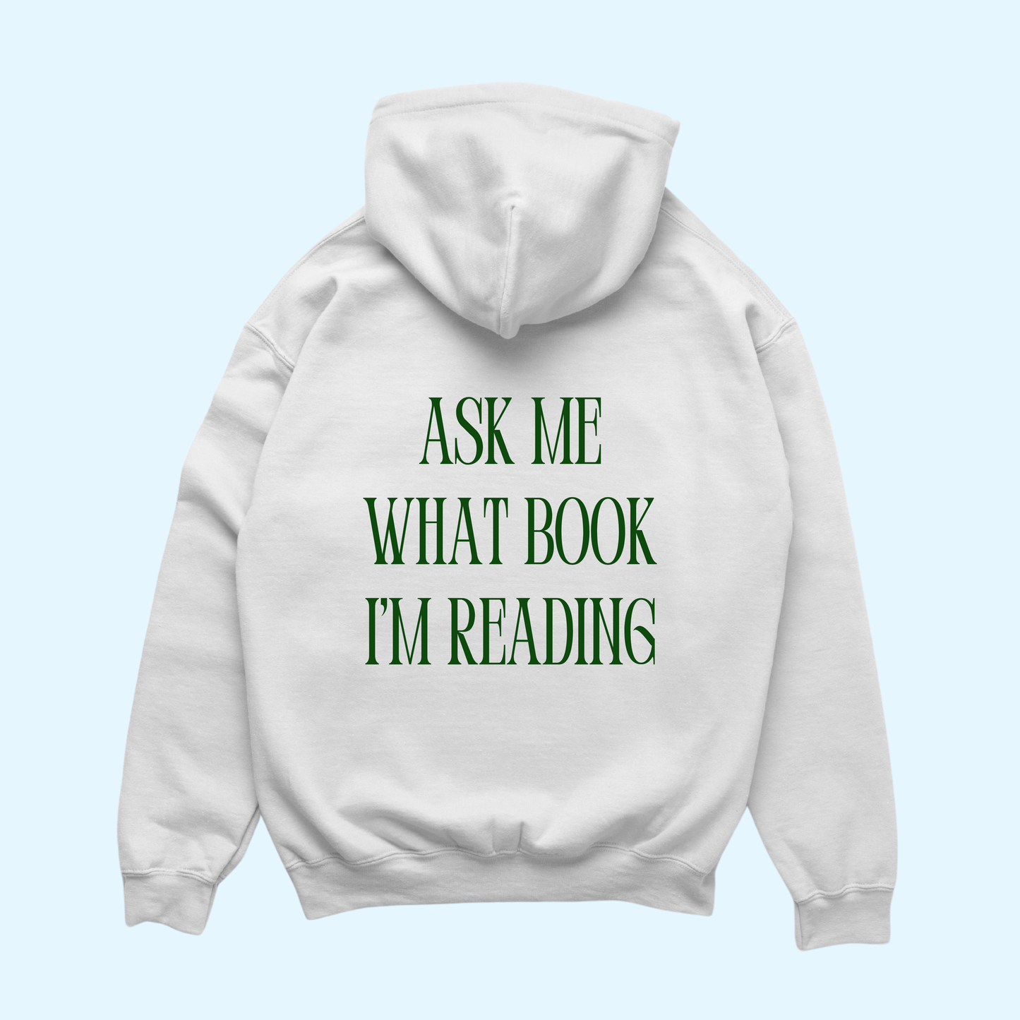 Hoodie - Ask Me What Book I‘m Reading