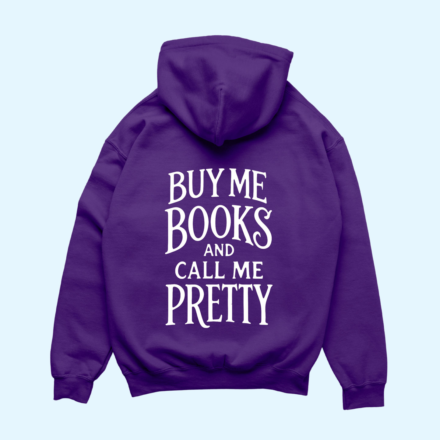 Hoodie - Buy Me Books And Call Me Pretty